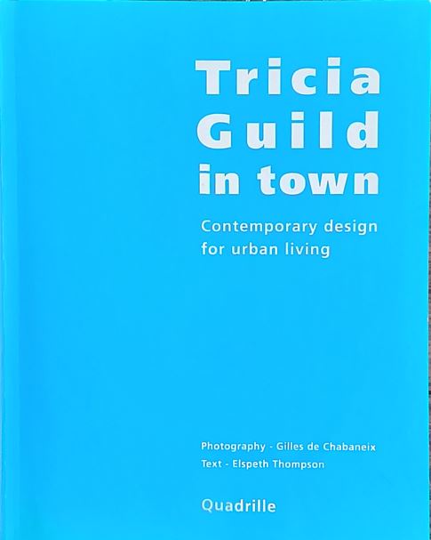 Tricia Guild in Town: Contemporary Design for Urban Living