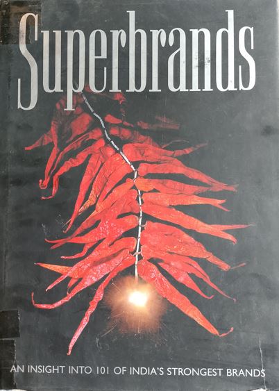 Superbrands : An Insight Into 101 Of India's Strongest Brands