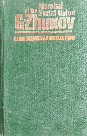 Marshal of the Soviet Union Gzhukov: Reminiscences and Reflections