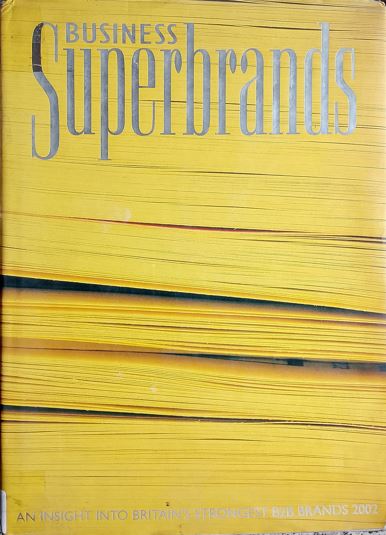 BUSSINESS SUPERBRANDS -An Insight into Britain's Strongest B2B Brands 2002