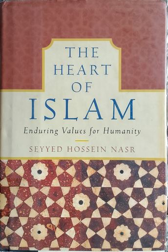 The Heart of Islam: Enduring Values for Humanity