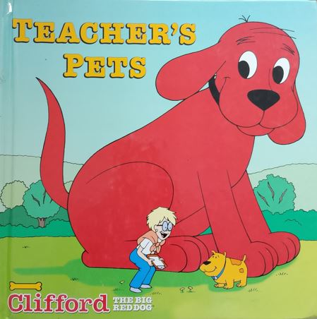 Clifford the Big Red Dog: Teacher's Pets