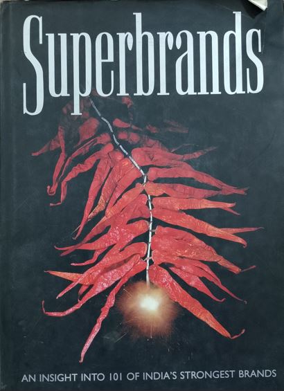 Superbrands : An Insight Into 101 Of India's Strongest Brands Book