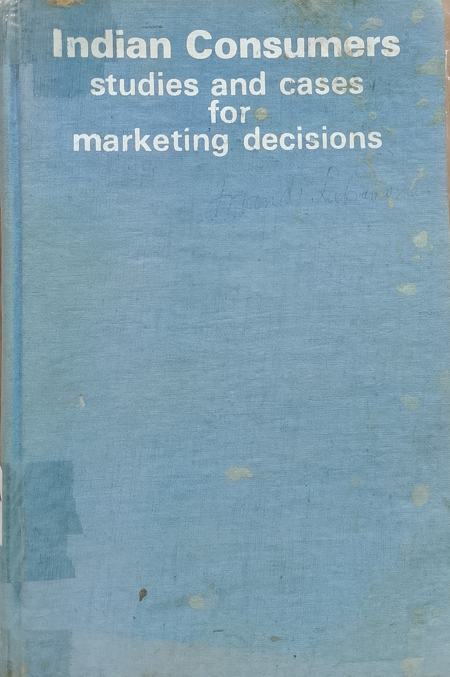 Indian Consumers: Studies and Cases for Marketing Decisions