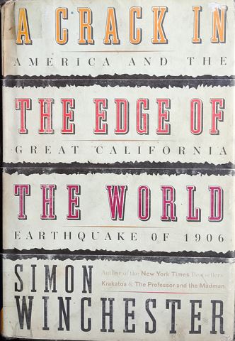 A Crack in the Edge of the World: America and the Great California Earthquake of 1906