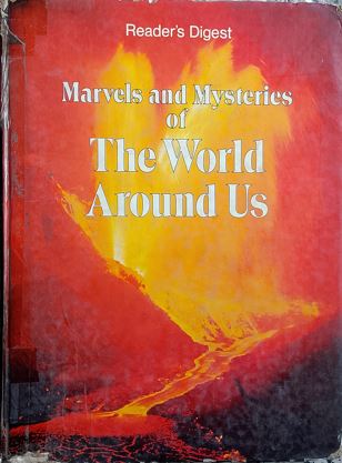 Marvels And Mysteries Of The World Around Us
