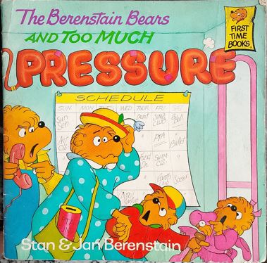 The Berenstain Bears And Too Much Pressure