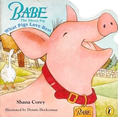 Babe: What Pigs Love Best