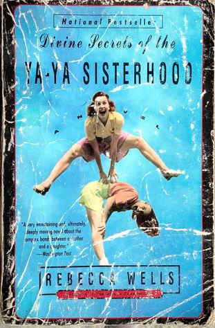 Divine Secrets of the Ya-Ya Sisterhood: A Novel
