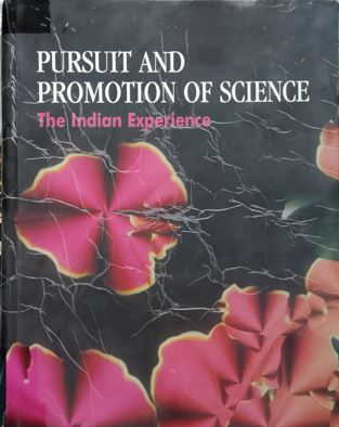 Pursuit And Promotion Of Science : The indian Experience