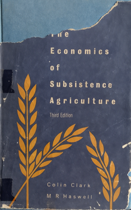 The Economics Of Subsistence Agriculture