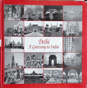 Delhi : A Gateway To India